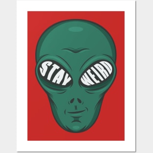 Stay Weird Alien Posters and Art